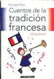 CUENTOS INEDITOS DE FRANCIA EN ESPAÑOL VOL 1 TRADUCIDOS Y ADAPTADOS POR ELLIOTT